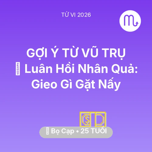 Tử vi Bọ Cạp sinh năm 2001 trong năm 2026: 🕊️ Luân Hồi Nhân Quả: Bọ Cạp Gieo Gì Gặt Nấy