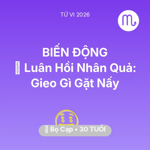 Vận hạn Bọ Cạp sinh năm 1996 trong năm (2026): 🕊️ Luân Hồi Nhân Quả: Bọ Cạp Gieo Gì Gặt Nấy