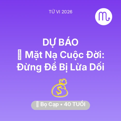 Tử vi Bọ Cạp sinh năm 1986 trong năm 2026: 🎭 Mặt Nạ Cuộc Đời: Bọ Cạp Đừng Để Bị Lừa Dối