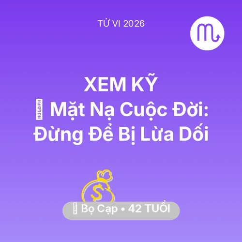 Xem tử vi Bọ Cạp sinh năm 1984 : 🎭 Mặt Nạ Cuộc Đời: Bọ Cạp Đừng Để Bị Lừa Dối