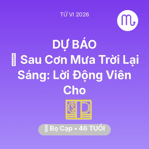 Tử vi Bọ Cạp sinh năm 1980 trong năm 2026: 🌈 Sau Cơn Mưa Trời Lại Sáng: Lời Động Viên Cho Bọ Cạp