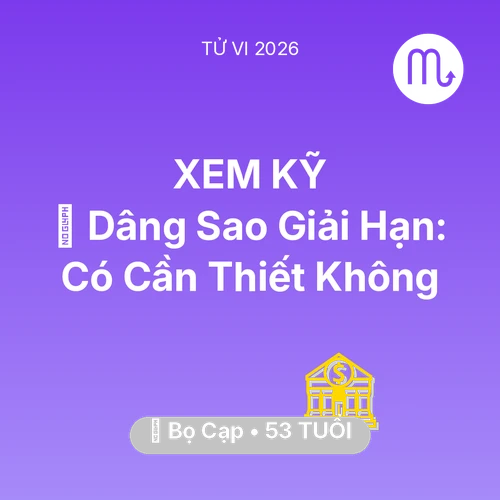 Vận hạn Bọ Cạp sinh năm 1973 trong năm (2026): 🕯️ Dâng Sao Giải Hạn: Bọ Cạp Có Cần Thiết Không
