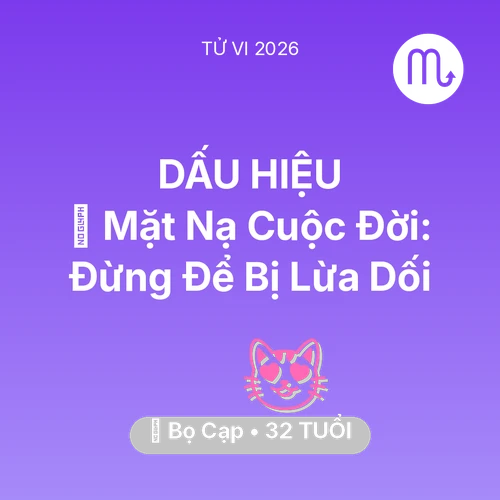 Tử vi Bọ Cạp sinh năm 1994 trong năm 2026: 🎭 Mặt Nạ Cuộc Đời: Bọ Cạp Đừng Để Bị Lừa Dối
