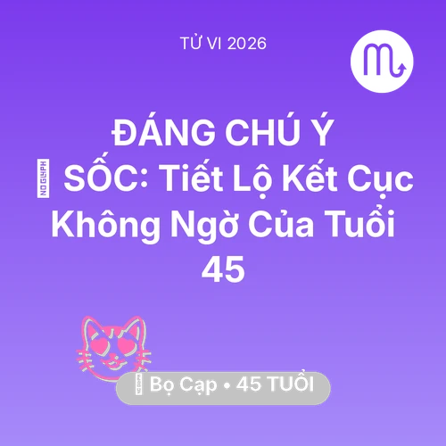 Tử vi Bọ Cạp sinh năm 1981 trong năm 2026: 😱 SỐC: Tiết Lộ Kết Cục Không Ngờ Của Bọ Cạp Tuổi 45