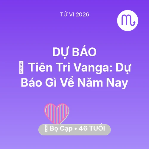 Xem tử vi Bọ Cạp sinh năm 1980 : 🔮 Tiên Tri Vanga: Dự Báo Gì Về Bọ Cạp Năm Nay