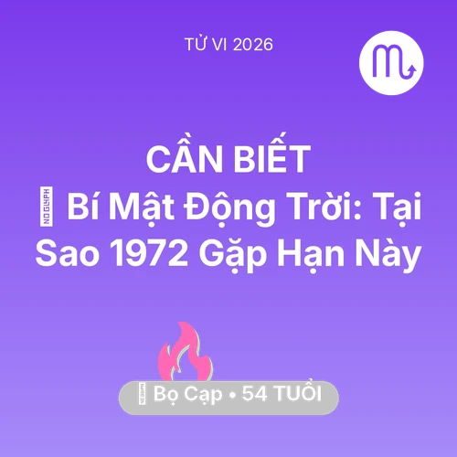 Tử vi Bọ Cạp sinh năm 1972 trong năm 2026: 🤫 Bí Mật Động Trời: Tại Sao Bọ Cạp 1972 Gặp Hạn Này