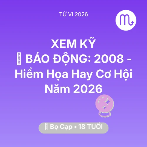 Xem tử vi Bọ Cạp sinh năm 2008 : 🚨 BÁO ĐỘNG: Bọ Cạp 2008 - Hiểm Họa Hay Cơ Hội Năm 2026