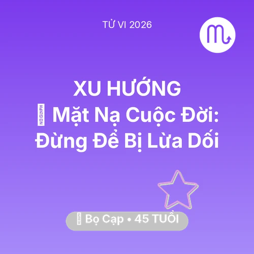 Vận hạn Bọ Cạp sinh năm 1981 trong năm (2026): 🎭 Mặt Nạ Cuộc Đời: Bọ Cạp Đừng Để Bị Lừa Dối