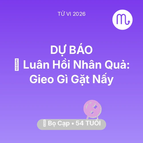 Vận hạn Bọ Cạp sinh năm 1972 trong năm (2026): 🕊️ Luân Hồi Nhân Quả: Bọ Cạp Gieo Gì Gặt Nấy