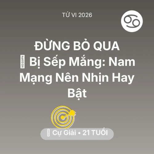 Xem tử vi Cự Giải sinh năm 2005 Nam Mạng: 🤬 Bị Sếp Mắng: Nam Mạng Cự Giải Nên Nhịn Hay Bật