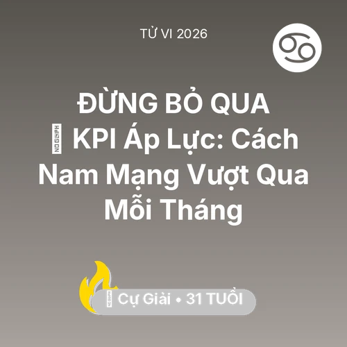 Xem tử vi Cự Giải sinh năm 1995 Nam Mạng: 📈 KPI Áp Lực: Cách Nam Mạng Cự Giải Vượt Qua Mỗi Tháng