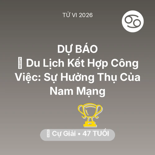 Xem tử vi Cự Giải sinh năm 1979 Nam Mạng: 🌍 Du Lịch Kết Hợp Công Việc: Sự Hưởng Thụ Của Nam Mạng Cự Giải