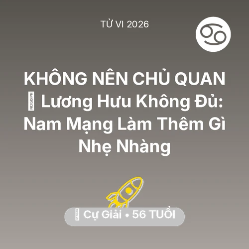 Vận hạn Cự Giải sinh năm 1970 trong năm (2026): 💰 Lương Hưu Không Đủ: Nam Mạng Cự Giải Làm Thêm Gì Nhẹ Nhàng