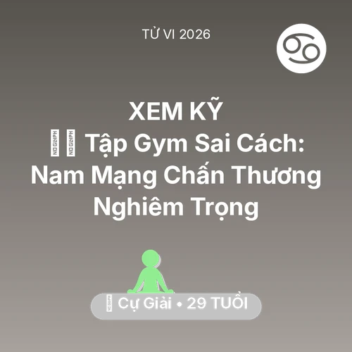 Xem tử vi Cự Giải sinh năm 1997 Nam Mạng: 🏋️‍♂️ Tập Gym Sai Cách: Nam Mạng Cự Giải Chấn Thương Nghiêm Trọng