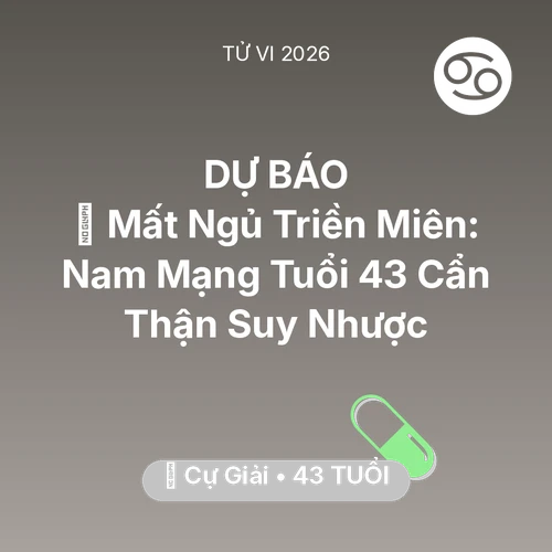 Vận hạn Cự Giải sinh năm 1983 trong năm (2026): 💤 Mất Ngủ Triền Miên: Nam Mạng Cự Giải Tuổi 43 Cẩn Thận Suy Nhược