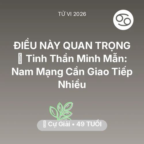 Xem tử vi Cự Giải sinh năm 1977 Nam Mạng: 🗝️ Tinh Thần Minh Mẫn: Nam Mạng Cự Giải Cần Giao Tiếp Nhiều