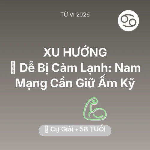 Xem tử vi Cự Giải sinh năm 1968 Nam Mạng: 🥶 Dễ Bị Cảm Lạnh: Nam Mạng Cự Giải Cần Giữ Ấm Kỹ