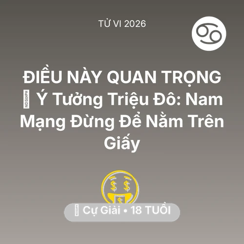 Xem tử vi Cự Giải sinh năm 2008 Nam Mạng: 💡 Ý Tưởng Triệu Đô: Nam Mạng Cự Giải Đừng Để Nằm Trên Giấy