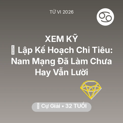 Xem tử vi Cự Giải sinh năm 1994 Nam Mạng: 📜 Lập Kế Hoạch Chi Tiêu: Nam Mạng Cự Giải Đã Làm Chưa Hay Vẫn Lười