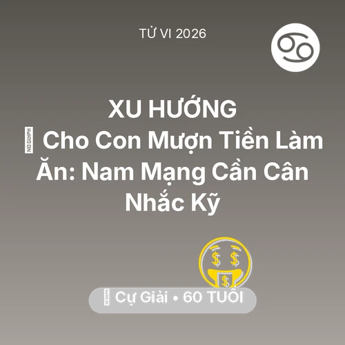 Tử vi Cự Giải sinh năm 1966 trong năm 2026: 🤝 Cho Con Mượn Tiền Làm Ăn: Nam Mạng Cự Giải Cần Cân Nhắc Kỹ