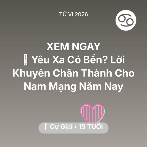 Xem tử vi Cự Giải sinh năm 2007 Nam Mạng: 🚪 Yêu Xa Có Bền? Lời Khuyên Chân Thành Cho Nam Mạng Cự Giải Năm Nay