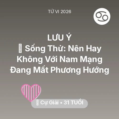 Xem tử vi Cự Giải sinh năm 1995 Nam Mạng: 🆘 Sống Thử: Nên Hay Không Với Nam Mạng Cự Giải Đang Mất Phương Hướng