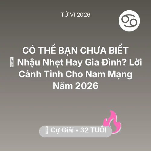 Tử vi Cự Giải sinh năm 1994 trong năm 2026: 🍺 Nhậu Nhẹt Hay Gia Đình? Lời Cảnh Tỉnh Cho Nam Mạng Cự Giải Năm 2026