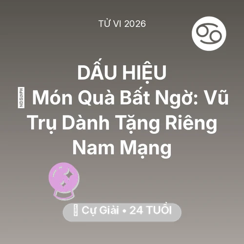 Xem tử vi Cự Giải sinh năm 2002 Nam Mạng: 🎁 Món Quà Bất Ngờ: Vũ Trụ Dành Tặng Riêng Nam Mạng Cự Giải