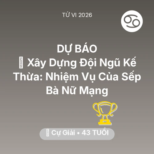 Xem tử vi Cự Giải sinh năm 1983 Nữ Mạng: 🤝 Xây Dựng Đội Ngũ Kế Thừa: Nhiệm Vụ Của Sếp Bà Nữ Mạng Cự Giải