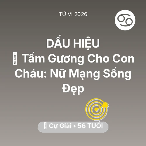 Tử vi Cự Giải sinh năm 1970 trong năm 2026: 🌟 Tấm Gương Cho Con Cháu: Nữ Mạng Cự Giải Sống Đẹp