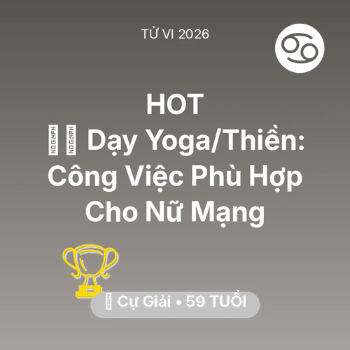 Tử vi Cự Giải sinh năm 1967 trong năm 2026: 🧘‍♀️ Dạy Yoga/Thiền: Công Việc Phù Hợp Cho Nữ Mạng Cự Giải