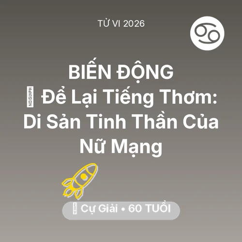 Tử vi Cự Giải sinh năm 1966 trong năm 2026: 🕊️ Để Lại Tiếng Thơm: Di Sản Tinh Thần Của Nữ Mạng Cự Giải