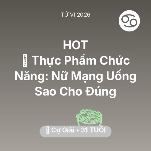 Vận hạn Cự Giải sinh năm 1995 trong năm (2026): 💊 Thực Phẩm Chức Năng: Nữ Mạng Cự Giải Uống Sao Cho Đúng