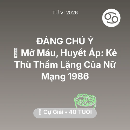 Xem tử vi Cự Giải sinh năm 1986 Nữ Mạng: 🩸 Mỡ Máu, Huyết Áp: Kẻ Thù Thầm Lặng Của Nữ Mạng Cự Giải 1986