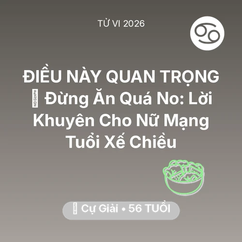 Xem tử vi Cự Giải sinh năm 1970 Nữ Mạng: 🛑 Đừng Ăn Quá No: Lời Khuyên Cho Nữ Mạng Cự Giải Tuổi Xế Chiều