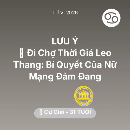 Vận hạn Cự Giải sinh năm 1995 trong năm (2026): 🛒 Đi Chợ Thời Giá Leo Thang: Bí Quyết Của Nữ Mạng Cự Giải Đảm Đang
