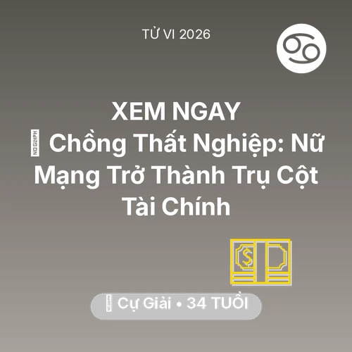 Vận hạn Cự Giải sinh năm 1992 trong năm (2026): 📉 Chồng Thất Nghiệp: Nữ Mạng Cự Giải Trở Thành Trụ Cột Tài Chính