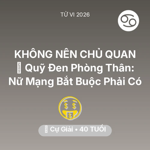 Xem tử vi Cự Giải sinh năm 1986 Nữ Mạng: 💰 Quỹ Đen Phòng Thân: Nữ Mạng Cự Giải Bắt Buộc Phải Có
