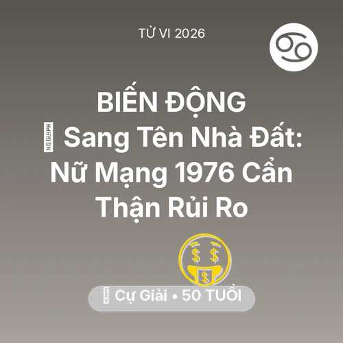 Xem tử vi Cự Giải sinh năm 1976 Nữ Mạng: 🏠 Sang Tên Nhà Đất: Nữ Mạng Cự Giải 1976 Cẩn Thận Rủi Ro