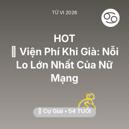 Xem tử vi Cự Giải sinh năm 1972 Nữ Mạng: 🏥 Viện Phí Khi Già: Nỗi Lo Lớn Nhất Của Nữ Mạng Cự Giải