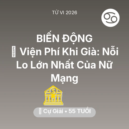 Vận hạn Cự Giải sinh năm 1971 trong năm (2026): 🏥 Viện Phí Khi Già: Nỗi Lo Lớn Nhất Của Nữ Mạng Cự Giải