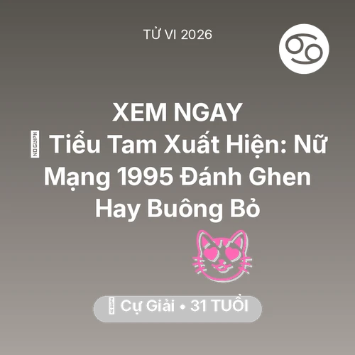 Xem tử vi Cự Giải sinh năm 1995 Nữ Mạng: 🔪 Tiểu Tam Xuất Hiện: Nữ Mạng Cự Giải 1995 Đánh Ghen Hay Buông Bỏ