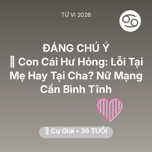 Xem tử vi Cự Giải sinh năm 1990 Nữ Mạng: 😢 Con Cái Hư Hỏng: Lỗi Tại Mẹ Hay Tại Cha? Nữ Mạng Cự Giải Cần Bình Tĩnh