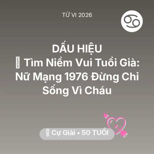 Xem tử vi Cự Giải sinh năm 1976 Nữ Mạng: 🌸 Tìm Niềm Vui Tuổi Già: Nữ Mạng Cự Giải 1976 Đừng Chỉ Sống Vì Cháu