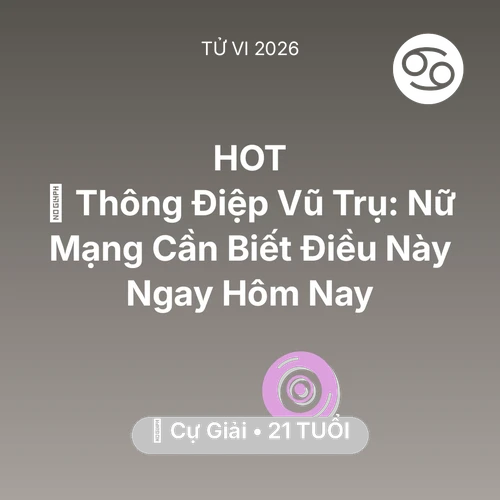 Vận hạn Cự Giải sinh năm 2005 trong năm (2026): 🌌 Thông Điệp Vũ Trụ: Nữ Mạng Cự Giải Cần Biết Điều Này Ngay Hôm Nay