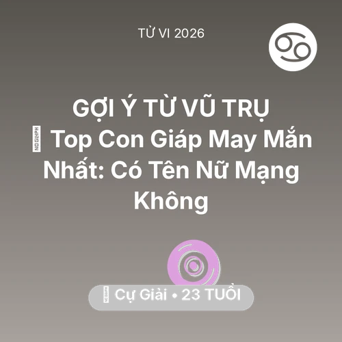 Xem tử vi Cự Giải sinh năm 2003 Nữ Mạng: 🏆 Top Con Giáp May Mắn Nhất: Có Tên Nữ Mạng Cự Giải Không