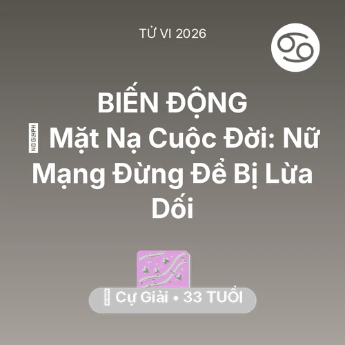 Xem tử vi Cự Giải sinh năm 1993 Nữ Mạng: 🎭 Mặt Nạ Cuộc Đời: Nữ Mạng Cự Giải Đừng Để Bị Lừa Dối