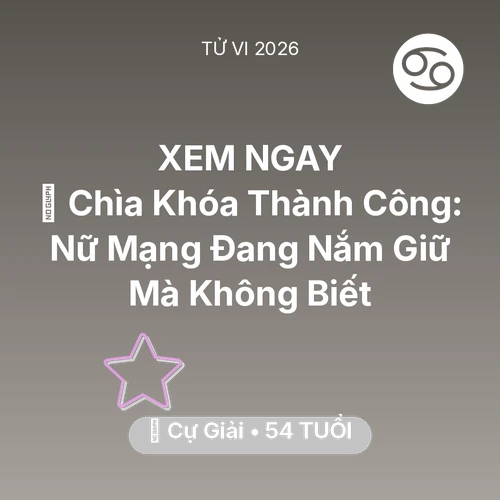 Xem tử vi Cự Giải sinh năm 1972 Nữ Mạng: 🗝️ Chìa Khóa Thành Công: Nữ Mạng Cự Giải Đang Nắm Giữ Mà Không Biết