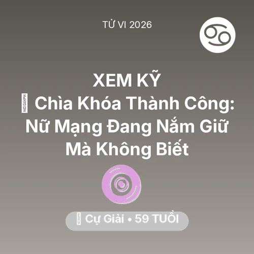Xem tử vi Cự Giải sinh năm 1967 Nữ Mạng: 🗝️ Chìa Khóa Thành Công: Nữ Mạng Cự Giải Đang Nắm Giữ Mà Không Biết