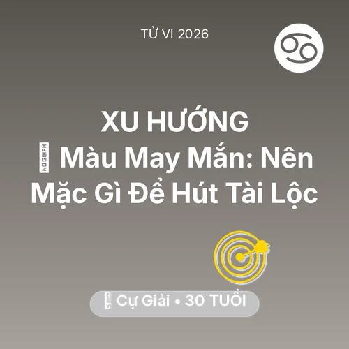 Vận hạn Cự Giải sinh năm 1996 trong năm (2026): 🍀 Màu May Mắn: Cự Giải Nên Mặc Gì Để Hút Tài Lộc